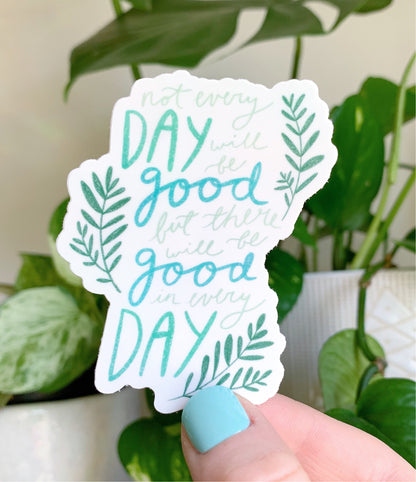 Good in Every Day Sticker